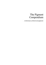 The pigment compendium : a dictionary of historical pigments / Nicholas Eastaugh ... [et al.].