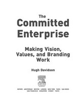 The committed enterprise : making vision, values, and branding work / Hugh Davidson.