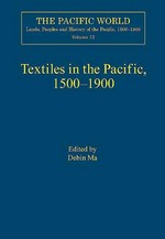 Textiles in the Pacific, 1500-1900 / edited by Debin Ma.