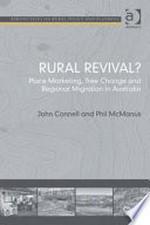 Rural revival? : place marketing, tree change and regional migration in Australia / John Connell and Phil McManus.
