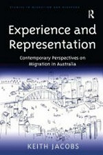 Experience and representation : contemporary perspectives on migration in Australia / Keith Jacobs.