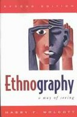 Ethnography : a way of seeing / Harry F. Wolcott.
