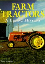 Farm tractors : a living history / Randy Leffingwell.
