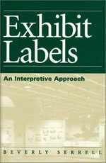 Exhibit labels : an interpretive approach / Beverly Serrell.