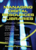 Managing digital resources in libraries / Audrey Fenner, editor.