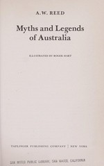 Myths and legends of Australia / A.W. Reed ; illustrated by Roger Hart.