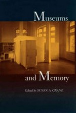 Museums and memory / edited by Susan A. Crane.