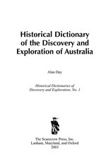 Historical dictionary of the discovery and exploration of Australia / Alan Day.