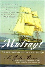 Mutiny! : the real history of the H.M.S. Bounty / Sir John Barrow ; new introduction by Edward E. Leslie.