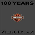 100 years of Harley-Davidson / by Willie G. Davidson.