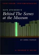 Kate Atkinson's Behind the scenes at the museum : a reader's guide / by Emma Parker.
