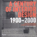 A century of interior design 1900-2000 : the design, the designers, the products, and the profession / Stanley Abercrombie.