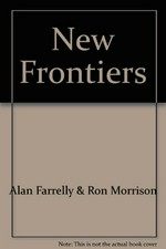 New frontiers / text by Alan Farrelly ; photographs by Ron Morrison.