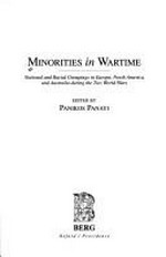 Minorities in wartime : national and racial groupings in Europe, North America, and Australia during the two world wars / edited by Panikos Panayi.