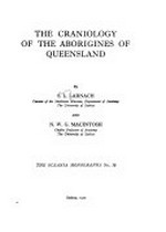 The craniology of the Aborigines of Queensland / by S. L. Larnach and N.W.G. Macintosh.