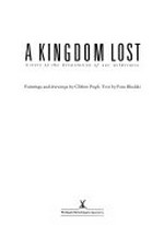 A kingdom lost : a story of the devastation of our wilderness / paintings and drawings by Clifton Pugh ; text by Pam Blashki.