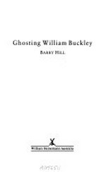 Ghosting William Buckley / Barry Hill.