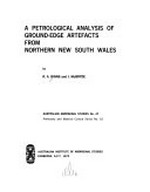 A petrological analysis of ground-edge artefacts from northern New South Wales / by R.A. Binns and I. McBryde.