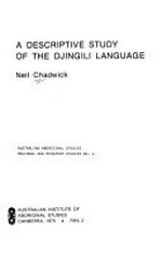 A descriptive study of the Djingili language / [by] Neil Chadwick.