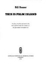 This is Palm Island / Bill Rosser.