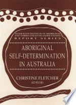 Aboriginal self-determination in Australia / Christine Fletcher (editor).