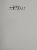 The History of porcelain / general editor Paul Atterbury.