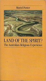 Land of the spirit? : the Australian religious experience / Muriel Porter.