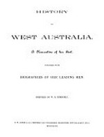 History of West Australia : a narrative of her past together with biographies of her leading men / compiled by W.B. Kimberly.