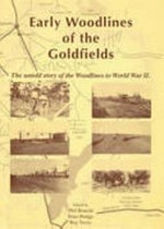 Early woodlines of the goldfields : the untold story of the woodlines to World War II / edited by Phil Bianchi, Peter Bridge, Ray Tovey.