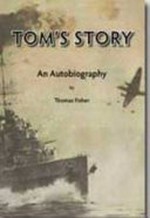 Tom's story : an autobiography / by Thomas Fisher.