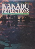 Kakadu reflections / Bruce Prewer ; with photography by Ian Morris.