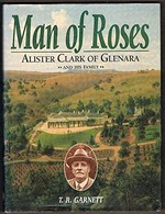 Man of roses : Alister Clark of Glenara and his family / T.R. Garnett.