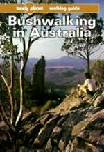 Bushwalking in Australia / John Chapman, Monica Chapman.