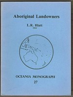 Aboriginal landowners : contemporary issues in the determination of traditional aboriginal land ownership / L.R. Hiatt, editor.
