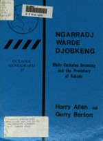 Ngarradj warde djobkeng : White Cockatoo Dreaming and the prehistory of Kakadu / by Harry Allen and Gerry Barton.