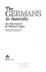 The Germans in Australia / Ian Harmstorf & Michael Cigler.