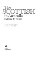 The Scottish in Australia / Malcolm D. Prentis.
