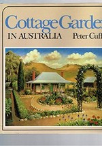 Cottage gardens in Australia / Peter Cuffley.