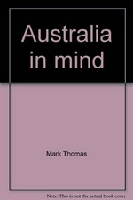 Australia in mind : thirteen influential Australian thinkers / Mark Thomas.
