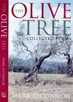 The olive tree : collected poems 1972-2000 / Mark O'Connor ; edited by John Leonard.