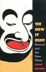 See how it runs : Nimrod and the new wave / Julian Meyrick.