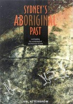 Sydney's Aboriginal past : investigating the archaeological and historical records / Val Attenbrow.