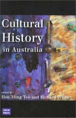 Cultural history in Australia / edited by Hsu-Ming Teo and Richard White.