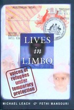 Lives in limbo : voices of refugees under temporary protection / Michael Leach and Fethi Mansouri.