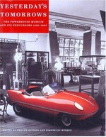 Yesterday's tomorrows : the Powerhouse Museum and its precursors 1880-2005 / edited by Graeme Davison and Kimberley Webber.