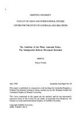The Abolition of the White Australia Policy : the immigration reform movement revisited / edited by Nancy Viviani.