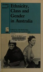 Ethnicity, class and gender in Australia / edited by Gill Bottomley and Marie M. de Lepervanche.