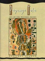 Papunya Tula : art of the Western Desert / Geoffrey Bardon ; with diagrams by Judith Ryan.