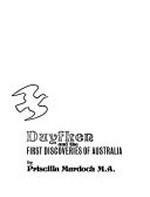 Duyfken and the first discoveries of Australia / by Priscilla Murdoch.