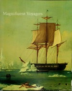 Magnificent voyagers : the U.S. exploring expedition, 1838-1842 / Herman J. Viola and Carolyn Margolis, editors ; with the assistance of Jan S. Danis and Sharon D. Galperin.